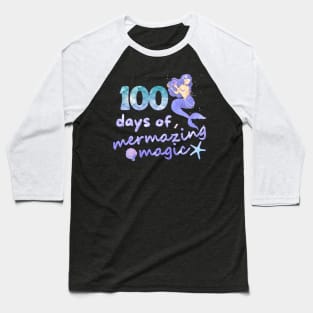 100 Days Of Mermazing Magic Baseball T-Shirt